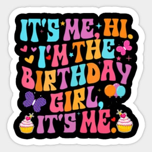 Its Me Hi Im The Birthday Girl Its Me Funny Birthday Party Sticker